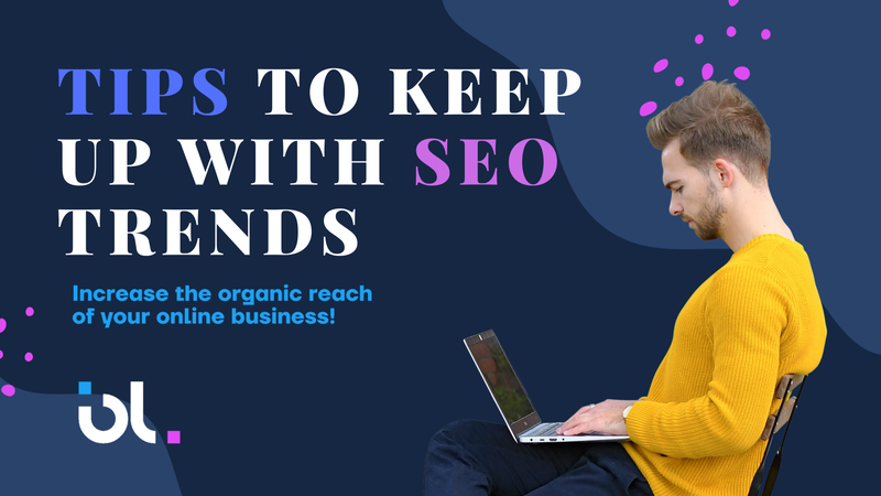 Tips to Keep Up with SEO Trends