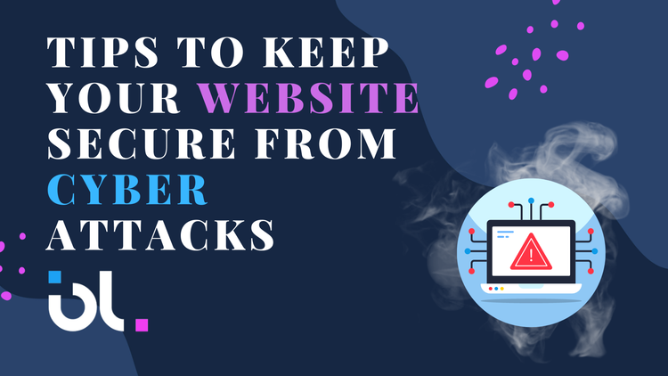 Tips to Keep Your Website Secure from Cyber Attacks
