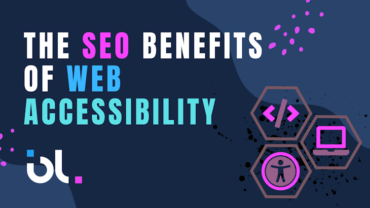 SEO Benefits of Web Accessibility