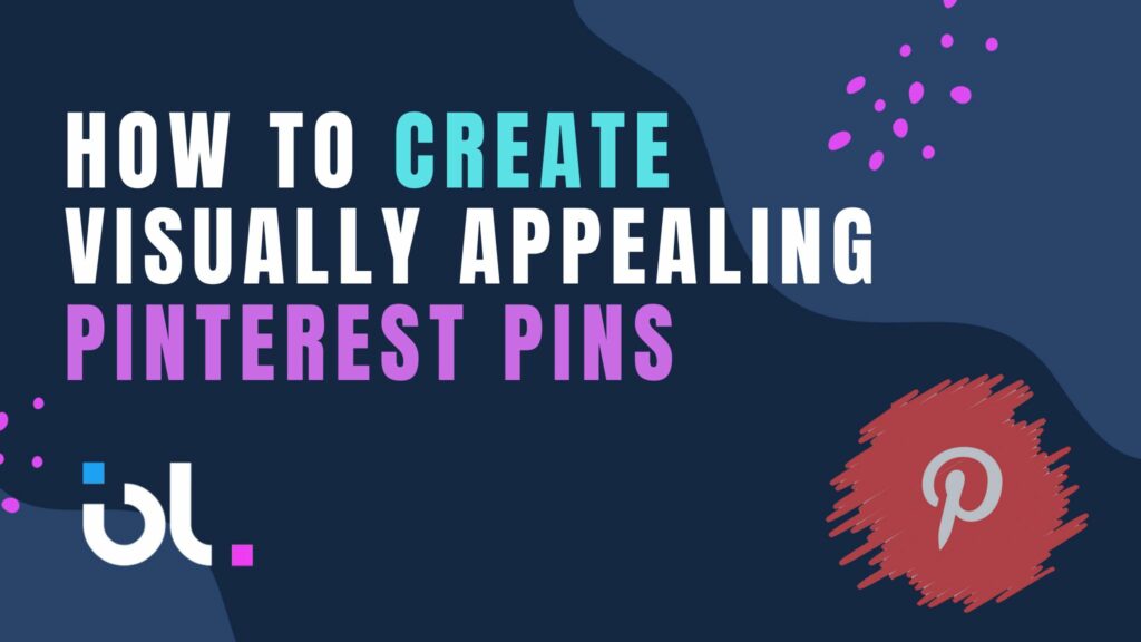 How To Create Visually Appealing Pinterest Pins for SEO - 2023 2024 Guide