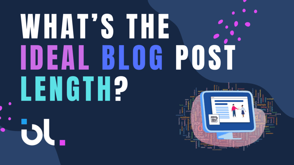 What’s the Ideal Blog Post Length?