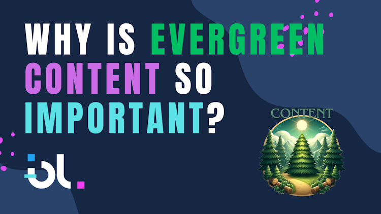 Why is evergreen content so important?