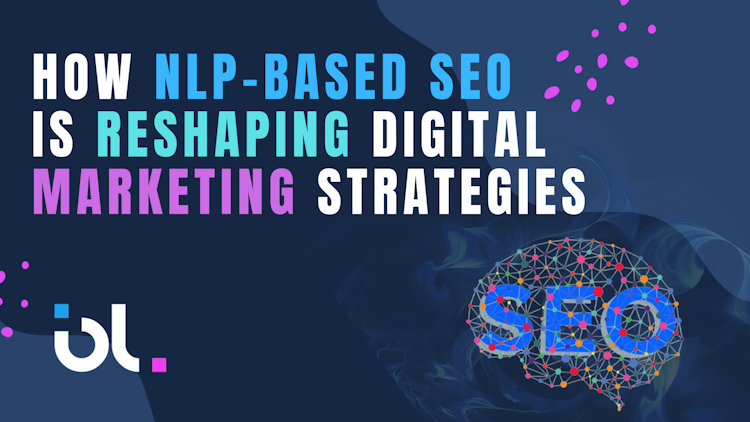 How NLP-Based SEO is Reshaping Digital Marketing Strategies